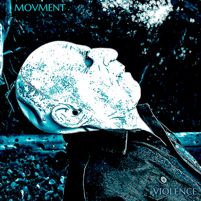 Movment - Violence - New Single 18 Nov 2022
