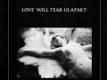 Joy Division - Love Will Tear Us Apart